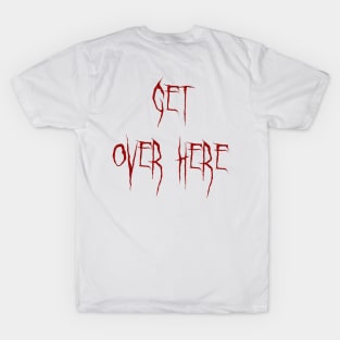 Get over here Mortal Kombat 11 T-Shirt